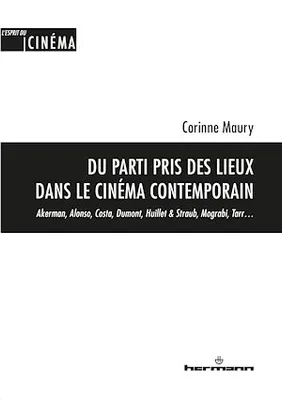 Du parti pris des lieux dans le cinéma contemporain, Akerman, Alonso, Costa, Dumont, Huillet & Straub, Mograbi, Tarr…