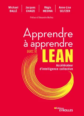 Apprendre à apprendre avec le Lean, accélérateur d'intelligence collective, Accélérateur d'intelligence collective