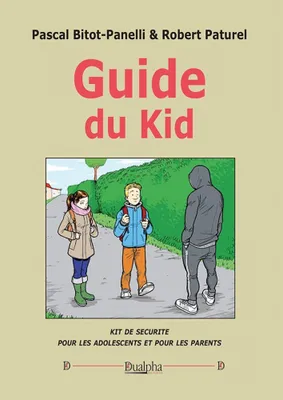 Guide du kid, kit de sécurité pour les adolescents et pour les parents