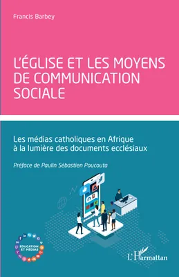L'église et les moyens de communication sociale, Les médias catholiques en Afrique à la lumière des documents ecclésiaux