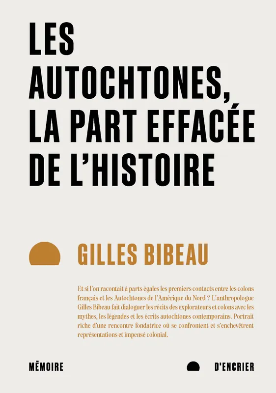 Livres Histoire et Géographie Histoire Histoire générale Les Autochtones, la part effacée de l'Histoire Gilles BIBEAU