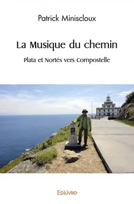 La Musique du chemin, Plata et norte vers compostelle