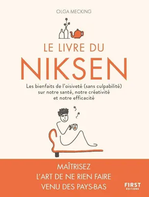 Le livre du Niksen, Les bienfaits de l'oisiveté (sans culpabilité) sur notre santé, notre créativité et notre efficacité