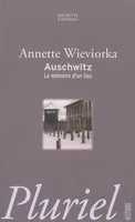Auschwitz, la mémoire d'un lieu