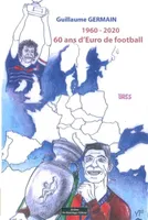 1960-2020, 60 ans d'Euro de football