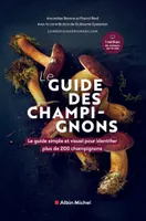 Le Guide des champignons, Le guide simple et visuel pour identifier plus de 200 champignons