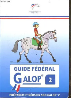 Guide fédéral Galop 2, préparer et réussir son galop 2
