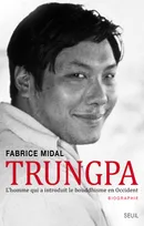 Trungpa, L'homme qui a introduit le bouddhisme en Occident