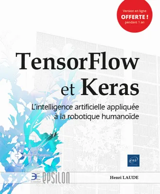 TensorFlow et Keras - l'intelligence artificielle appliquée à la robotique humanoïde