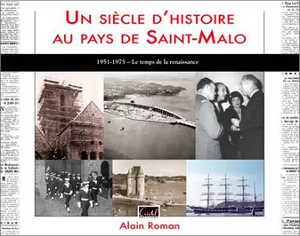 Un siècle d'histoire au pays de Saint-Malo, 3, Un Siecle D'Hist. Au Pays De St Malo(T3)