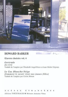 OEuvres choisies / Howard Baker, 3, Gertrude, Le cas Blanche-Neige, le cri