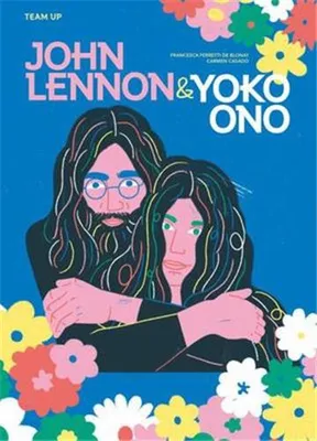 Team Up : John Lennon & Yoko Ono /anglais