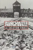 Auschwitz, La solution finale