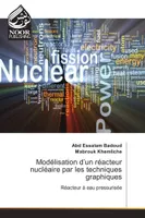 Modélisation d'un réacteur nucléaire par les techniques graphiques