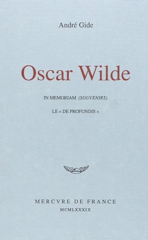 Oscar Wilde, In Memoriam, le «De Profundis» André Gide