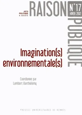 Raison publique - N° 17/2012, Imagination(s) environnementale(s)
