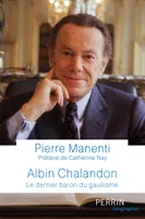 Albin Chalandon, Le dernier baron du gaullisme