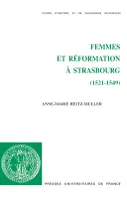 Femmes et Réformation à Strasbourg (1521-1549), 1521-1549
