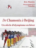 De Chamonix à Beijing, Un siècle d'olympisme en hiver