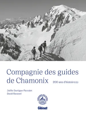Compagnie des guides de Chamonix, 200 ans d'histoire(s)