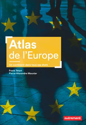 Atlas de l'Europe, Un continent dans tous ses états