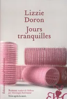 JOURS TRANQUILLES, roman