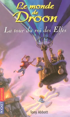 9, Le monde de Droon - tome 9 La tour du roi des Elfes