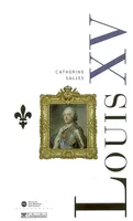 Louis XV, les ombres et les lumières