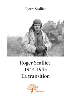 Roger Scalliet, 1944-1945 - La transition