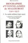 Biographie d'Yvonne-Aimée de Malestroit (1901-1951)., 1, La sainte enfance, Biographie d'Yvonne-Aimée de Malestroit (1901-1951), 1. La sainte enfance (1901-1922)