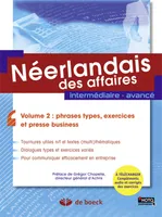 2, Néerlandais des affaires - volume 2 : phrases types, exercices et presse business, Intermédiaire - avancé