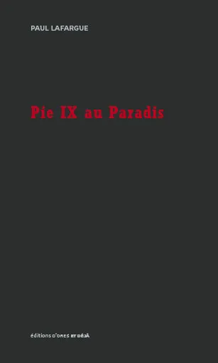 Pie Ix Au Paradis Paul Lafargue