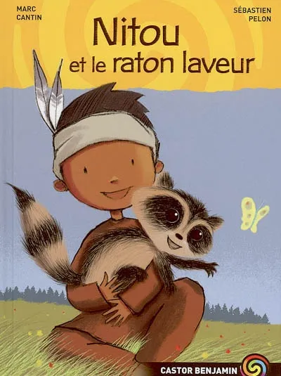 Livres Jeunesse de 6 à 12 ans Premières lectures Nitou et le raton laveur Marc Cantin, Sébastien Pelon