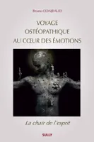 Voyage ostéopathique au coeur des émotions, La chair de l'esprit