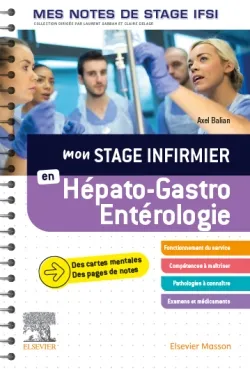 Mon stage infirmier en Hépato-Gastro-Entérologie. Mes notes de stage IFSI, Je réussis mon stage !