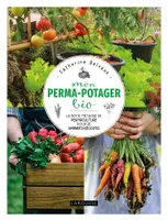 Mon perma-potager bio, La petite méthode de permaculture pour de grandes récoltes