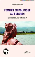 Femmes en politique au Burundi, Leur nombre, leur influence ?
