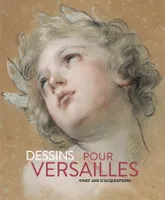 Dessins pour Versailles, Vingt ans d'acquisitions
