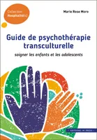 Guide de psychothérapie transculturelle, Soigner les enfants et les adolescents