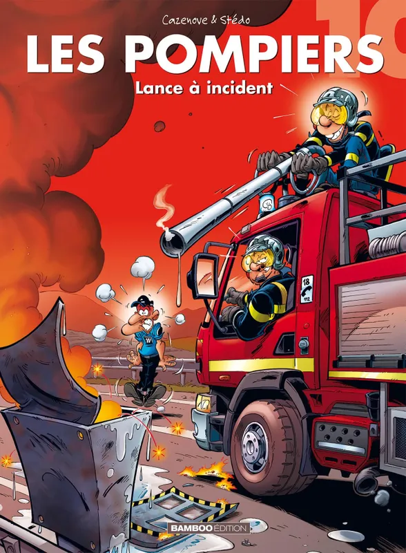 Livres Loisirs Humour 10, Les Pompiers - tome 10, Lance à incident Cazenove, Christophe / Stédo / Favrelle, Christian