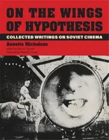 On the wings of hypothesis, Collected writings on soviet cinema