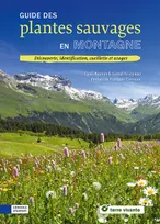 Guide des plantes sauvages en montagne, Découverte, identification, cueillette et usages