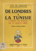 De Londres à la Tunisie, Carnet de route de la France libre