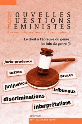 Nouvelles Questions Féministes, vol. 28(2)/2009, Le droit à l'épreuve du genre : les lois du genre (1)