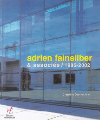Adrien Fainsilber & associés 1986-2002, (1986-2002)