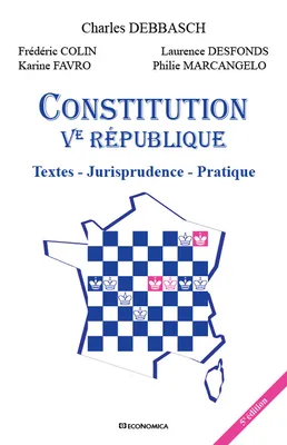 Constitution Ve République - textes, jurisprudence, pratique