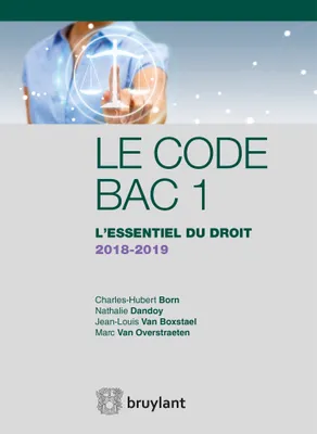 Le code bac 1 - L'essentiel du droit - 2018-2019, À jour au 1er août 2018