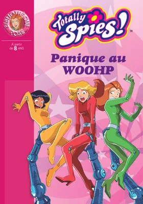 Totally spies !, Totally Spies 17 - Panique au WOOHP