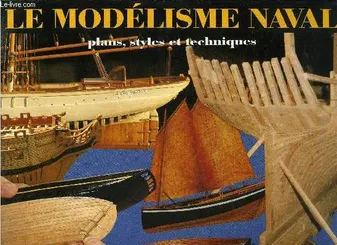 Le Modélisme naval, plans, styles et techniques, plans, styles et techniques