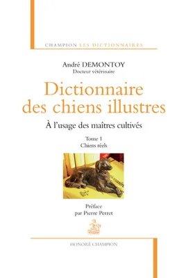 1, Dictionnaire des chiens illustres - tome 1